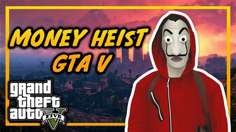 Money Heist Gta 5 Youtube