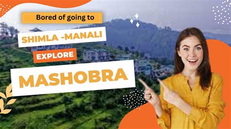 Mashobra Himachal Pradesh Bored Of Going To Shimla Manali Explore