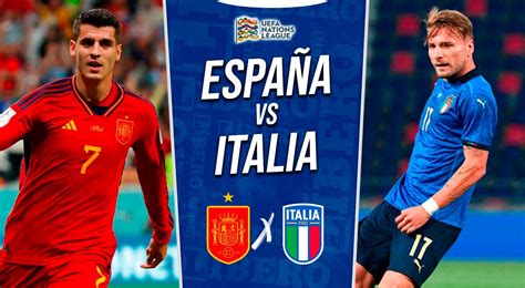 Espa A Vs Italia En Vivo Por Uefa Nations League Minuto A Minuto Del