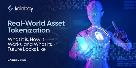 Real World Asset Tokenization Rwa Explained I Koinbay Blog