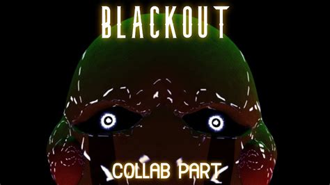 Fnaf Sfm Blackout Collab Part For K Yd N Youtube