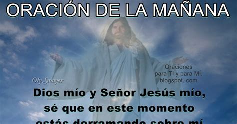 Oraciones Para Ti Y Para M Oraci N De La Ma Ana Dios M O Y