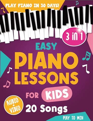 Easy Piano Lessons for Kids: 3 book in 1: Play Piano in 30 Days with Online Video & Audio Access ...