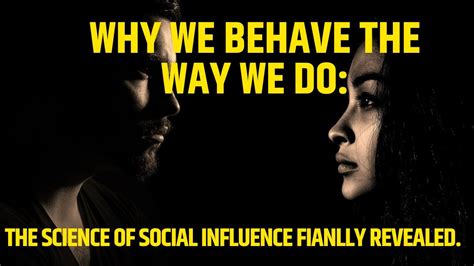 Why We Behave The Way We Do The Science Of Social Influence Explained Youtube