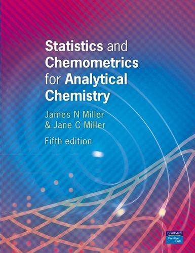 Statistics And Chemometrics For Analytical Chemistry By J N Miller