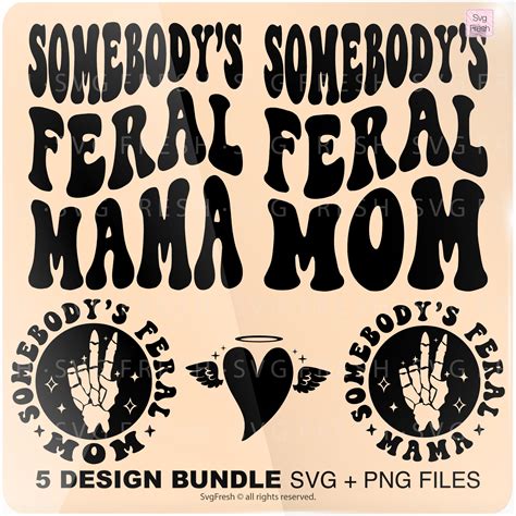 Somebodys Feral Mama Png Svg Feral Mom Svg Adult Humor Svg