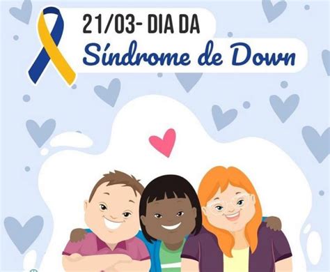 De Mar O Dia Internacional Da S Ndrome De Down Socep