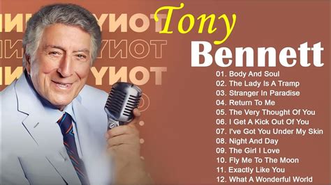 The Best Songs Of Tony Bennett Tony Bennett Greatest Hits Tony