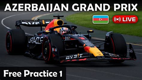 LIVE F1 Azerbaijan Grand Prix 2023 FP1 Watchalong Live Timing