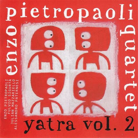 Enzo Pietropaoli Quartet Yatra Vol 2 Releases Discogs