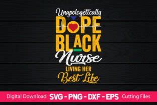 Unapologetically Dope Black Nurse Graphic By Craftartsvg Creative Fabrica