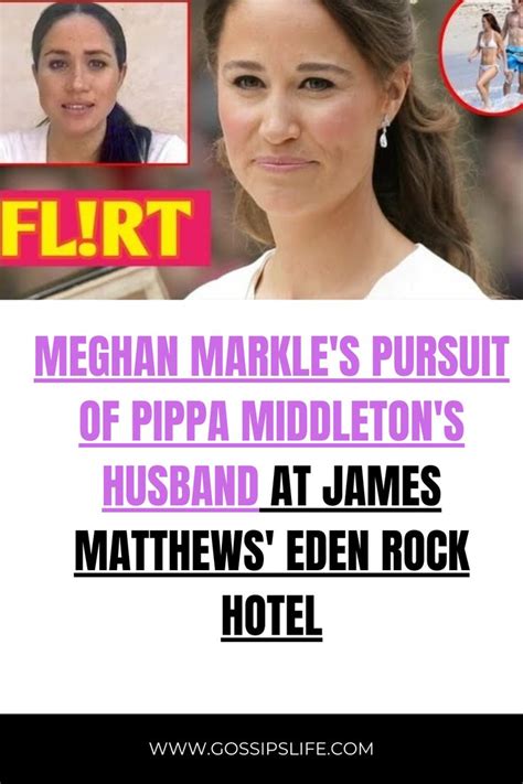 Meghan Markle S Pursuit Of Pippa Middleton S Husband At James Matthews