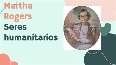 Teor A De Los Seres Humanitarios De Martha Rogers Valeria F Lix Udocz