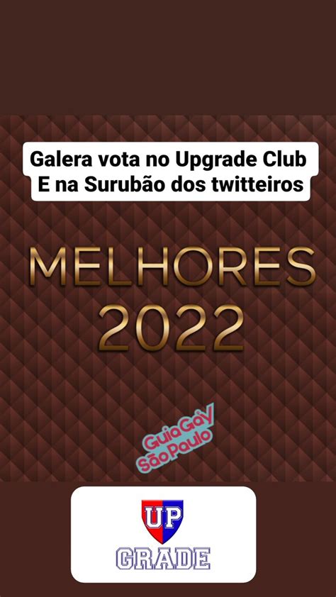 Upgrade Sex Club On Twitter RT Rohcamillo Galera Vota La Na Upgrade E No Surubao Dos