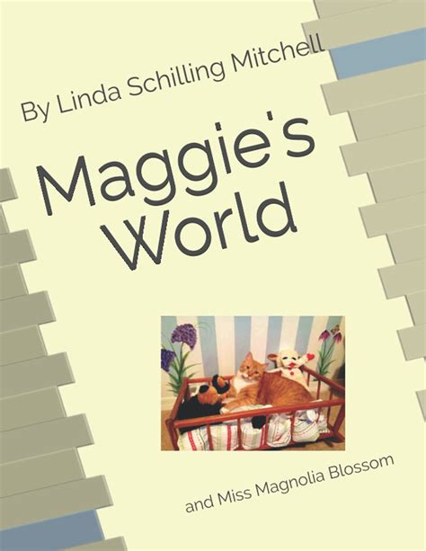 Maggies World By Linda Schilling Mitchell Goodreads