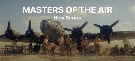 Masters Of The Air Miniserie Wwii De Steven Spielberg Y Tom Hanks