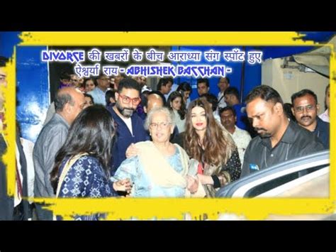 Aishwarya Rai Abhishek Bachchan Spotted With Aaradhya Amid Divorce News