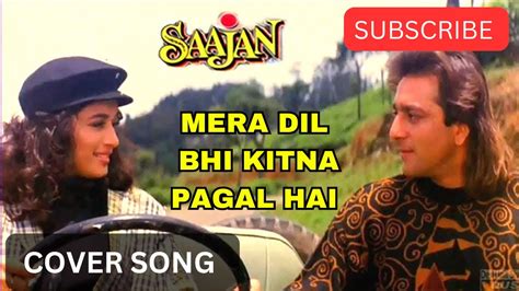 Mera Dil Bhi Kitna Pagal Hai Sajaan Madhuri Dixitsanjay Duttsalman