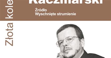 Jacek Kaczmarski Zlota Kolekcja