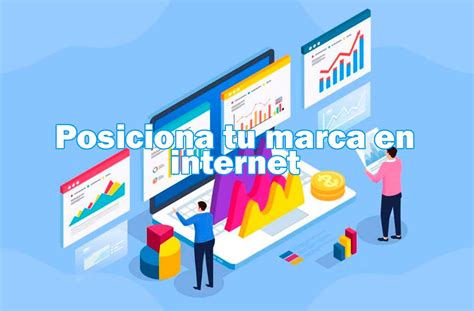 Pasos Para Posicionar Una Marca En Internet Dahcos