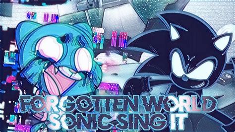 Forgotten World Sonic Sing It FNF VS Glitched Gumball YouTube