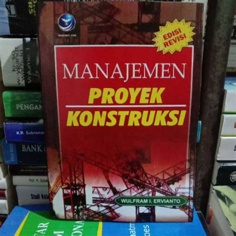 Jual Manajemen Proyek Kontruksi Edisi Revisi Wulfram I Ervianto