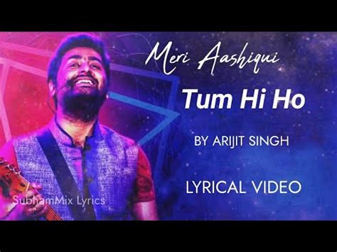 Meri Aashiqui Ab Tum Hi Ho LYRICS Arijit Singh Aashiqui 2