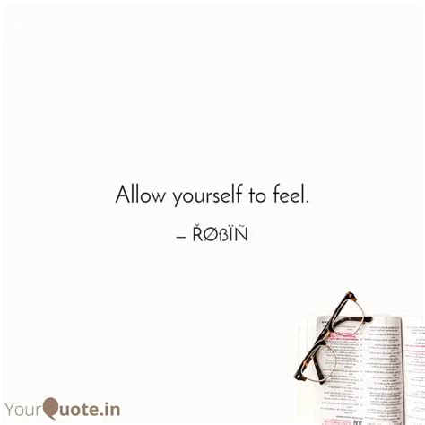 Allow Yourself To Feel Quotes Writings By PANDEY 360 YourQuote