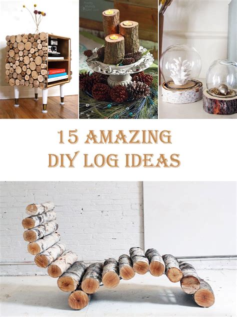 15 Amazing Diy Log Ideas Diys To Do