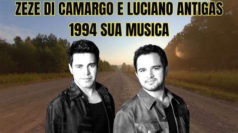 Zeze Di Camargo E Luciano Antigas Sua Musica So As Top Youtube