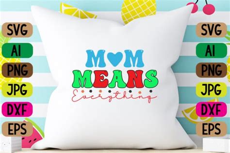 Mom Means Everything Retro Design Graphic By Graphicmart Creative Fabrica