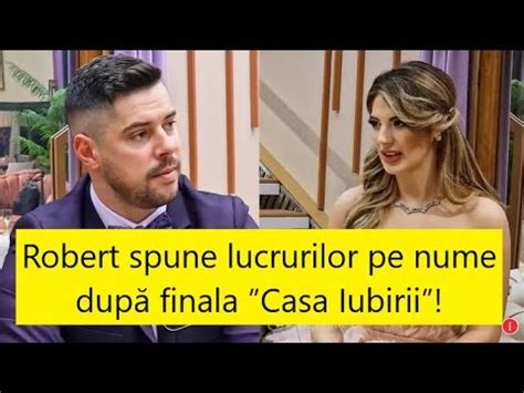 Robert Spune Lucrurilor Pe Nume Dup Finala Casa Iubirii Youtube