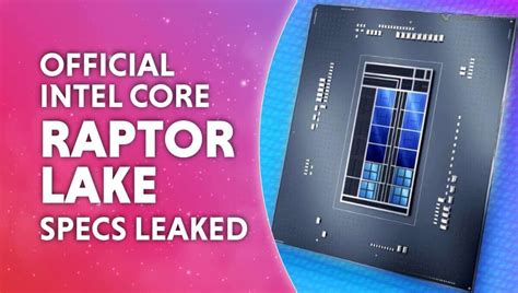 Official Intel Core Raptor Lake specs leaked: 24-core, 5.8 GHz i9-13900K