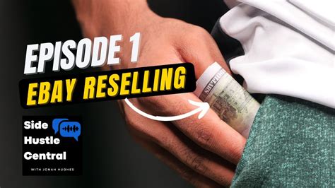 Episode 1 Side Hustle Central Is Ebay Reselling The Best Side Hustle