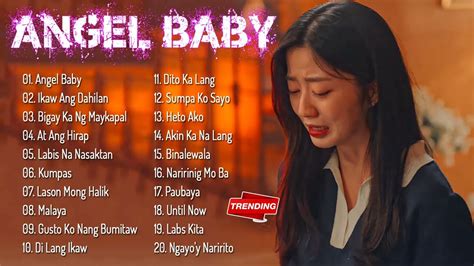 Angel Baby New Opm Love Songs New Tagalog Songs Playlist