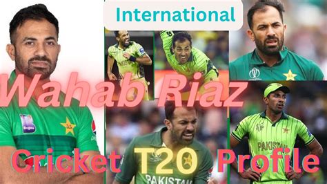 Wahab Riaz T International Cricket Bowling Fielding Records Wahab