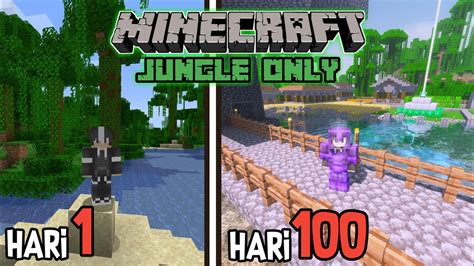 100 Hari Di Minecraft Tapi Jungle Only YouTube