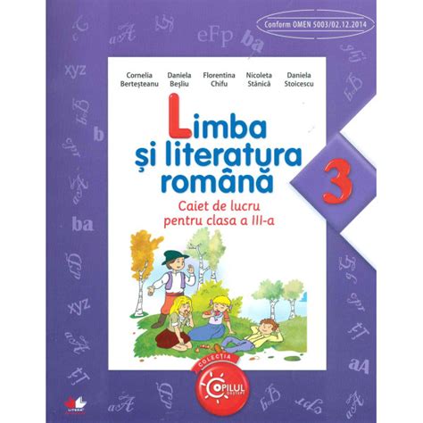 Limba Si Literatura Romana Caiet De Lucru Pentru Clasa A Iii A