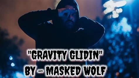 Masked Wolf Gravity Glidin Masked Wolf Fan Club YouTube