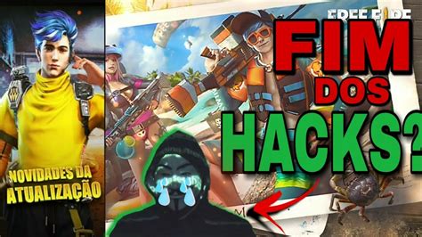 Tudo Sobre A Nova Atualiza Ao Do Free Fire O Fim Dos Hacks