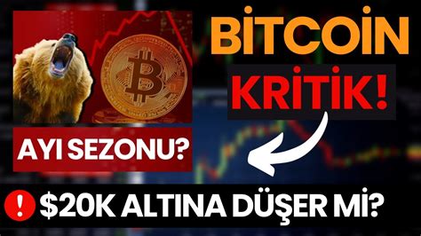 BİTCOİN KRİTİK BÖLGE BTC 20 BİN DOLAR ALTINA DÜŞÜŞ GELİRSE AYI SEZONU