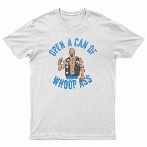Stone Cold Can Of Whoop Ass T Shirt Digitalprintcustom