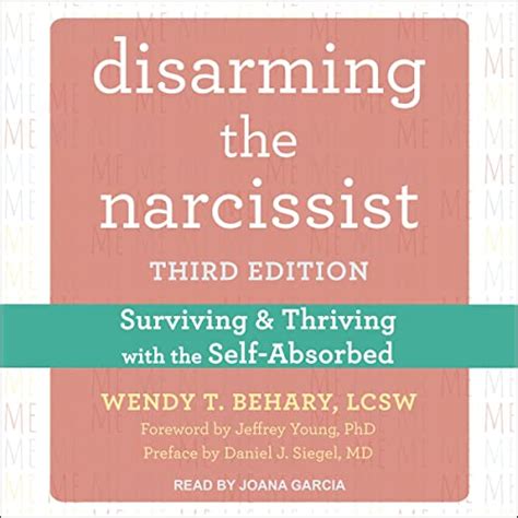 Disarming The Narcissist Surviving And Thriving With The Self Absorbed By Wendy T Beharylcsw