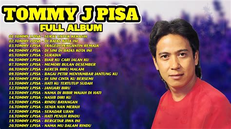 Koleksi Lagu Nostalgia Terbaik Tommy J Pisa Full Album YouTube