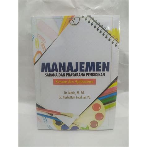 Jual Manajemen Sarana Dan Prasarana Pendidikan Konsep Dan Aplikasinya