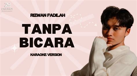 Rizwan Fadilah Tanpa Bicara Karaoke Version YouTube