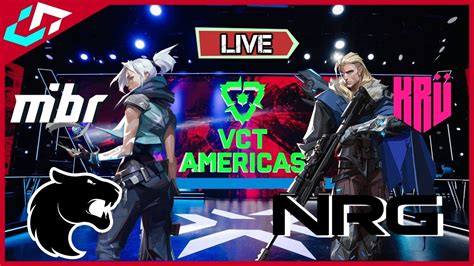 Valorant Live Ranked Into Kru Vs Mibr Nrg Vs Furia Vct Watch