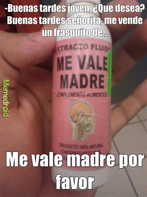 Me Vale Madres Doctor Meme Subido Por Aldo Robles9904 Memedroid