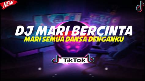 DJ MARI BERCINTA VIRALDJ MARI SEMUA DANSA DENGANKU VIRAL TIKTOK 2022