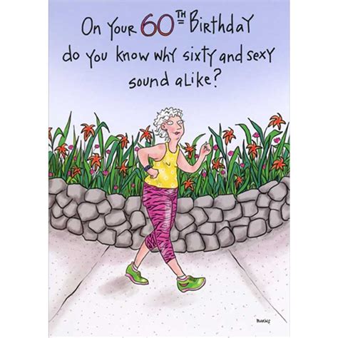 Know Why Sixty And Sexy Sound Alike Funny Humorous 60th Sixtieth Birthday Card